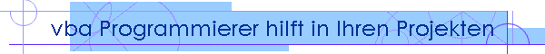 vba Programmierer hilft in Ihren Projekten